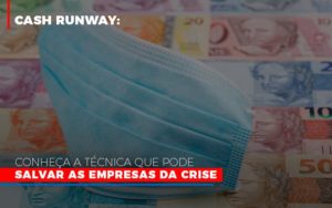Cash Runway Conheca A Tecnica Que Pode Salvar As Empresas Da Crise - Contabilidade em Presidente Epitácio - SP | ERS Contabilidade