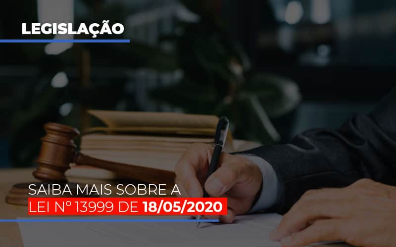 Lei N 13999 De 18 05 2020 - Contabilidade em Presidente Epitácio - SP | ERS Contabilidade