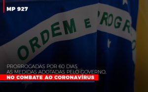 Mp 927 Prorrogadas Por 60 Dias As Medidas Adotadas Pelo Governo No Combate Ao Coronavirus - Contabilidade em Presidente Epitácio - SP | ERS Contabilidade