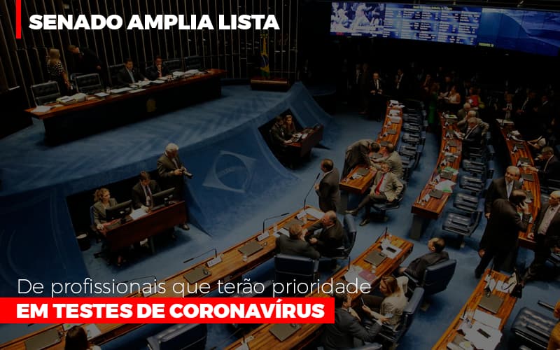 Senado Amplia Lista De Profissionais Que Terao Prioridade Em Testes De Coronavirus - Contabilidade em Presidente Epitácio - SP | ERS Contabilidade