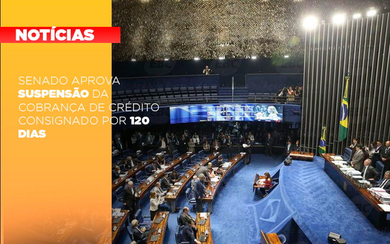 Senado Aprova Suspensao Da Cobranca De Credito Consignado Por 120 Dias - Contabilidade em Presidente Epitácio - SP | ERS Contabilidade