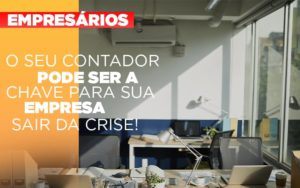 Contador E Peca Chave Na Retomada De Negocios Pos Pandemia - Contabilidade em Presidente Epitácio - SP | ERS Contabilidade