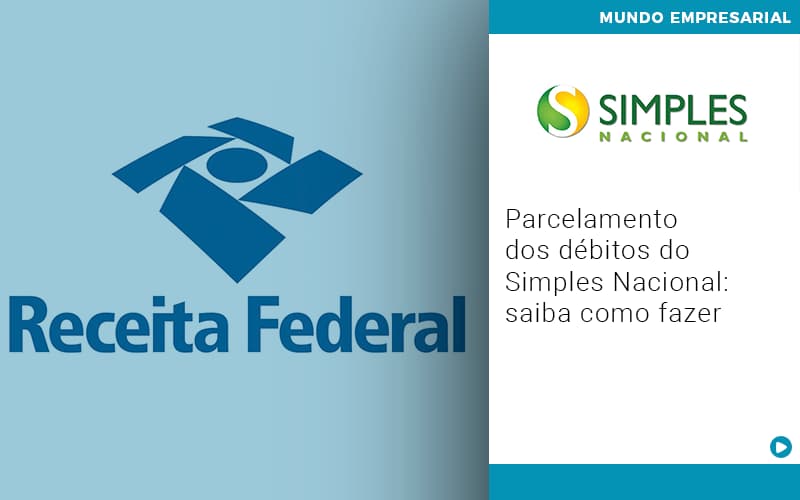 Parcelamento Dos Debitos Do Simples Nacional Saiba Como Fazer - Contabilidade em Presidente Epitácio - SP | ERS Contabilidade