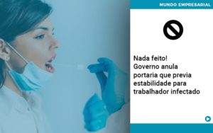 Governo Anula Portaria Que Previa Estabilidade Para Trabalhador Infectado - Contabilidade em Presidente Epitácio - SP | ERS Contabilidade