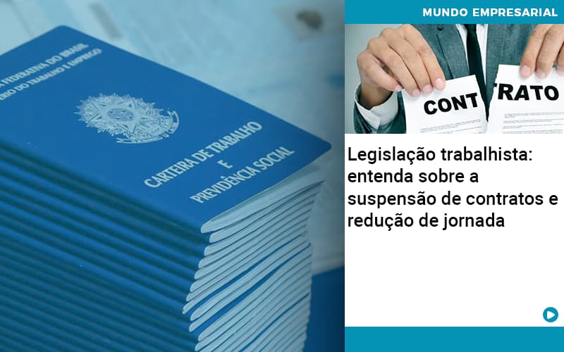 Legislacao Trabalhista Entenda Sobre A Suspensao De Contratos E Reducao De Jornada - Contabilidade em Presidente Epitácio - SP | ERS Contabilidade