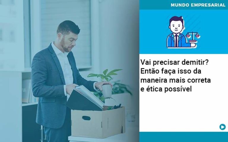 Vai Precisar Demitir Entao Faca Isso Da Maneira Mais Correta E Etica Possivel - Contabilidade em Presidente Epitácio - SP | ERS Contabilidade